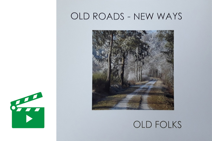 OLD ROADS - NEW WAYS :: OLD FOLKS 2020